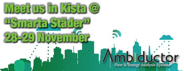Meet us at Smart Cities in Kista, Sweden 28-29 November Meet us at Smart Cities in Kista, Sweden 28-29 November